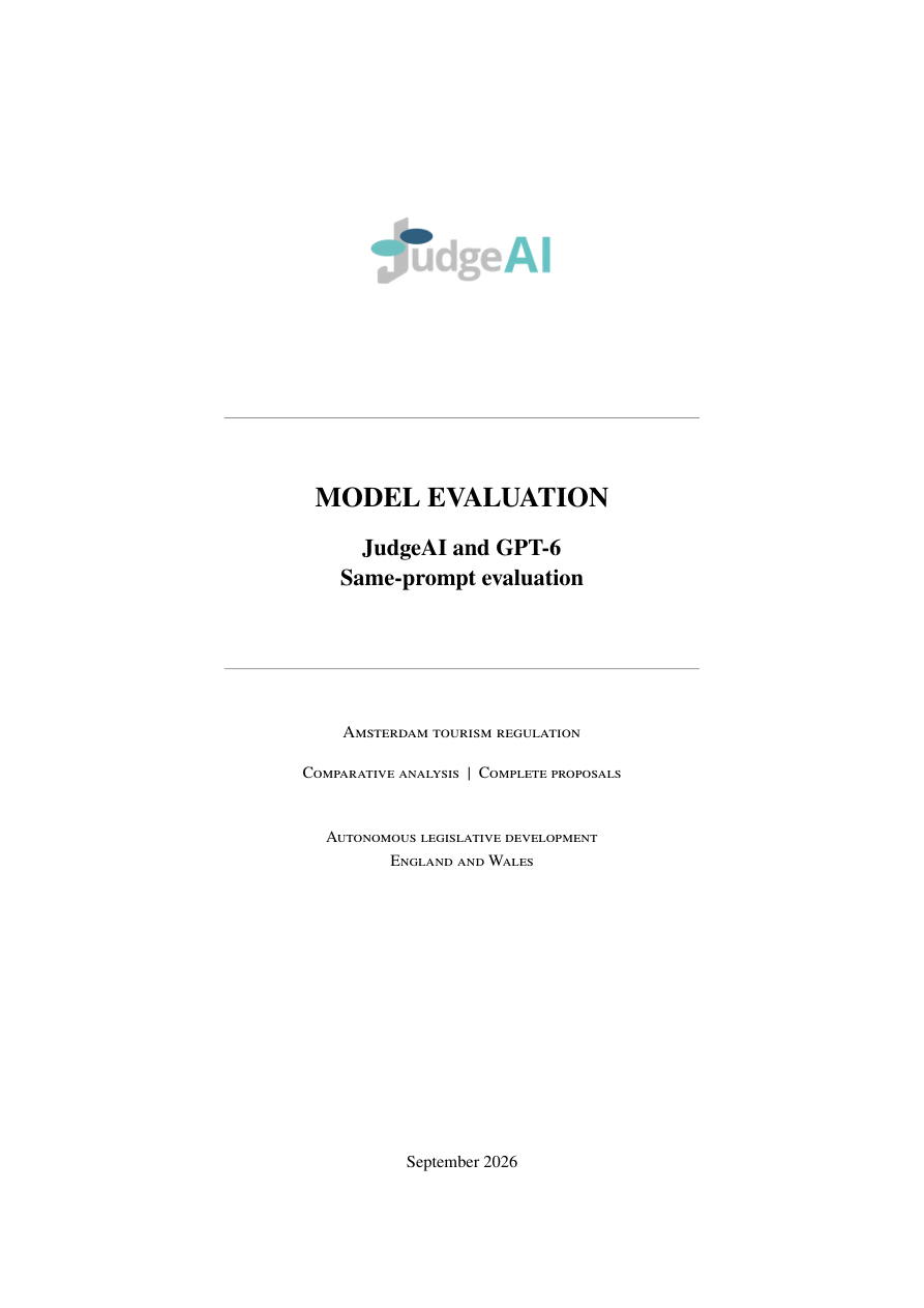 JudgeAI and GPT-6: Same-prompt evaluation, with an autonomous legislative-development study